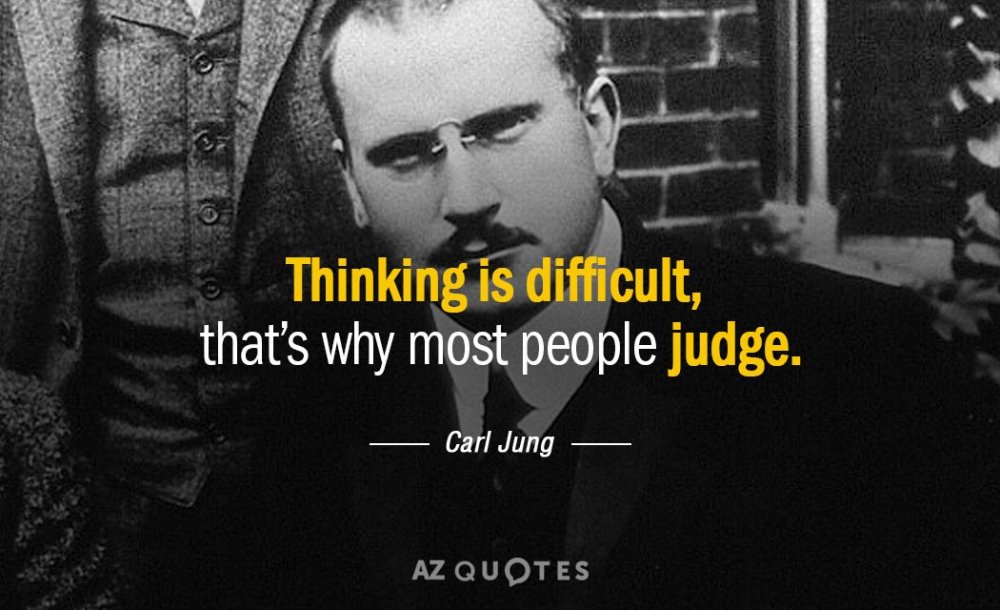 Quotation-Carl-Jung-Thinking-is-difficult-that-s-why-most-people-judge-49-67-51.jpg